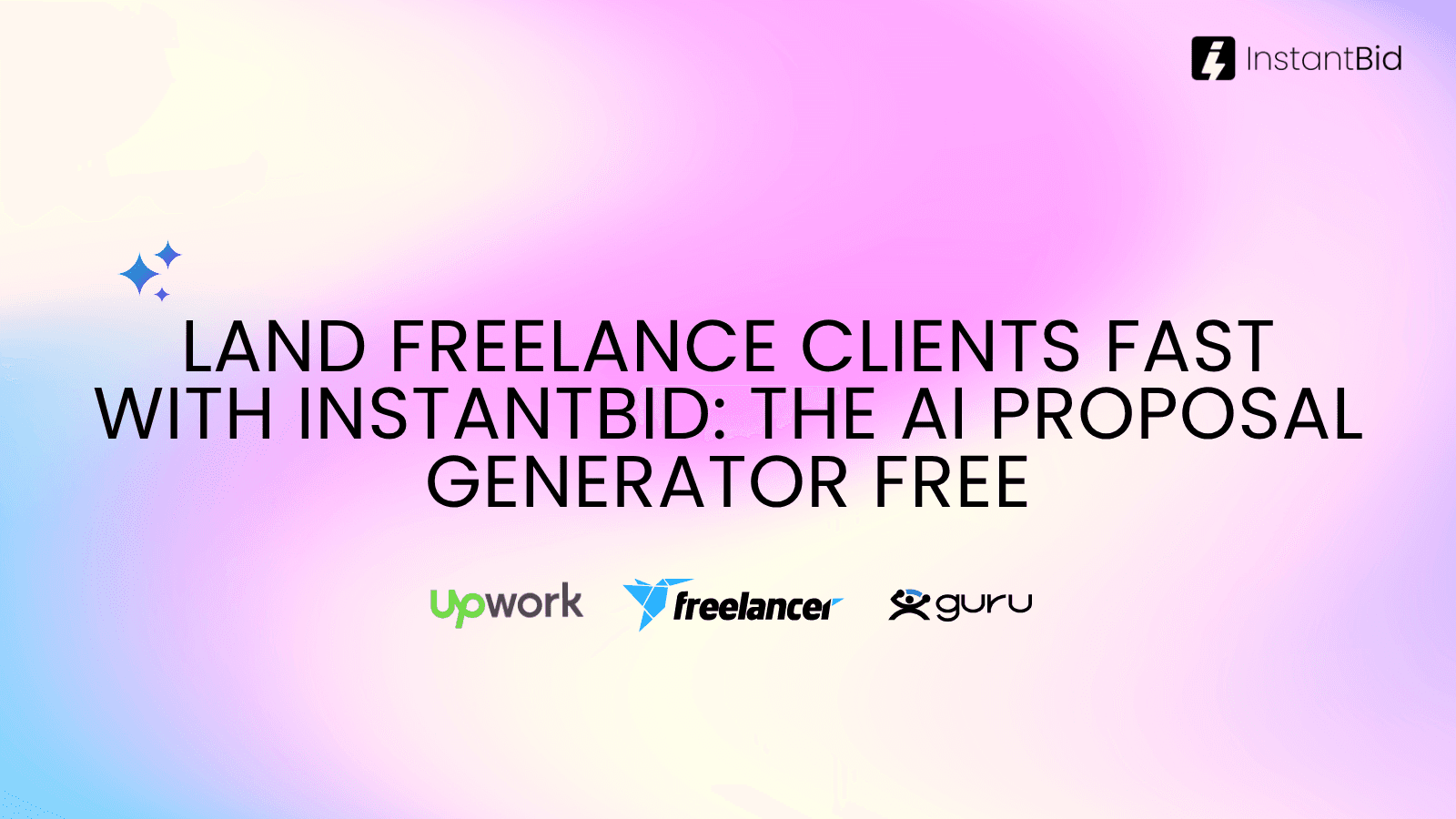 Land Freelance Clients Fast with InstantBid: The AI Proposal Generator